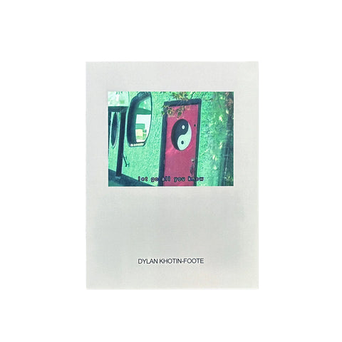 Dylan Khotin-Foote - Let Go All You Know