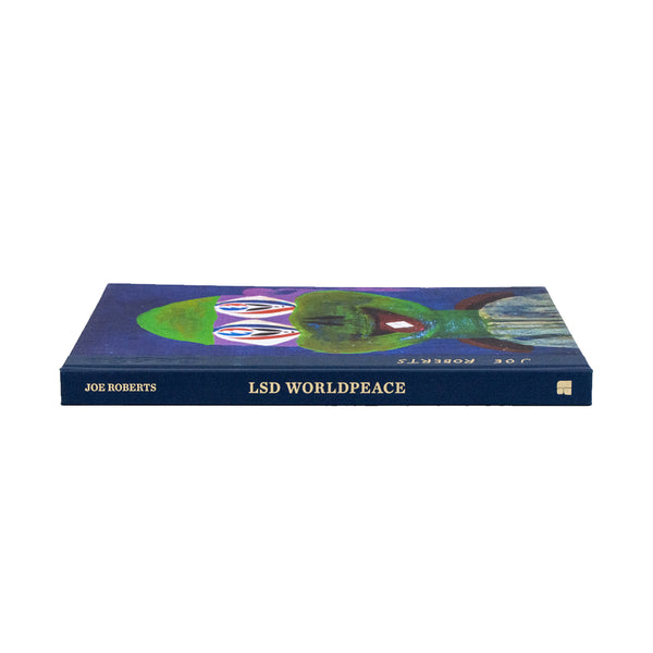 Joe Roberts - LSD World Peace Book